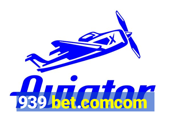 939 bet.comcom